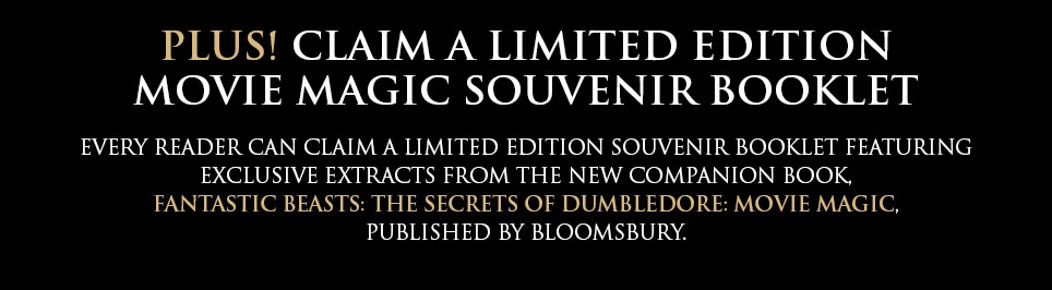 PLUS! CLAIM A LIMITED EDITION MOVIE MAGIC SOUVENIR BOOKLET.